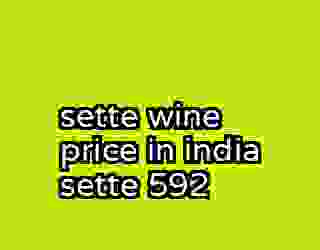 sette wine price in india sette 592