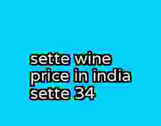 sette wine price in india sette 34