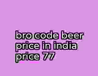 bro code beer price in india price 77