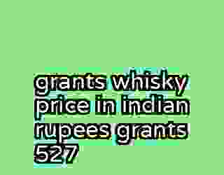 grants whisky price in indian rupees grants 527