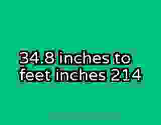 34.8 inches to feet inches 214