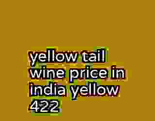 yellow tail wine price in india yellow 422