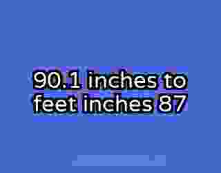90.1 inches to feet inches 87