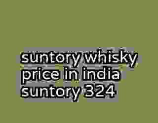 suntory whisky price in india suntory 324