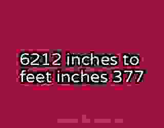 6212 inches to feet inches 377