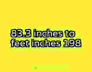 83.3 inches to feet inches 198