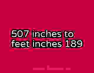 507 inches to feet inches 189