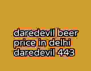daredevil beer price in delhi daredevil 443