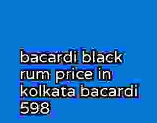 bacardi black rum price in kolkata bacardi 598