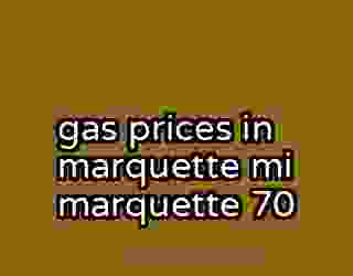 gas prices in marquette mi marquette 70