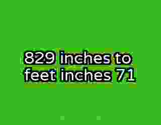 829 inches to feet inches 71