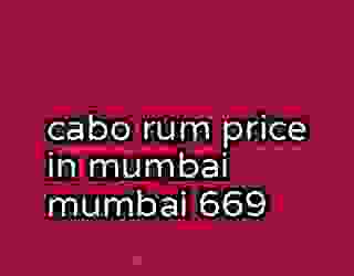 cabo rum price in mumbai mumbai 669