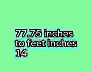 77.75 inches to feet inches 14
