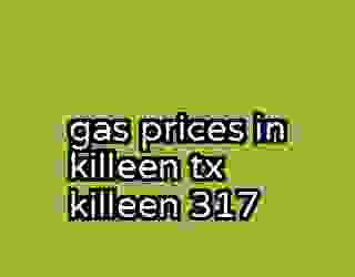 gas prices in killeen tx killeen 317