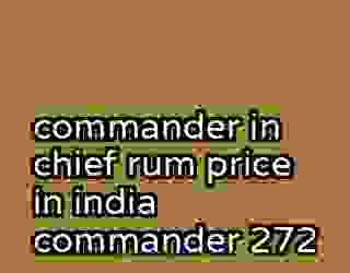 commander in chief rum price in india commander 272