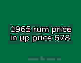 1965 rum price in up price 678