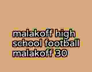 malakoff high school football malakoff 30