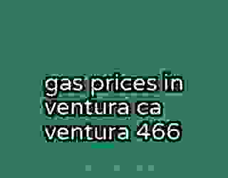 gas prices in ventura ca ventura 466