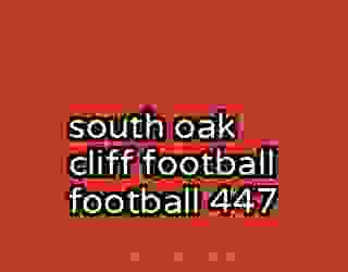south oak cliff football football 447