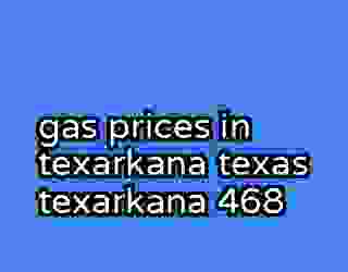 gas prices in texarkana texas texarkana 468