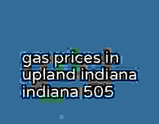 gas prices in upland indiana indiana 505