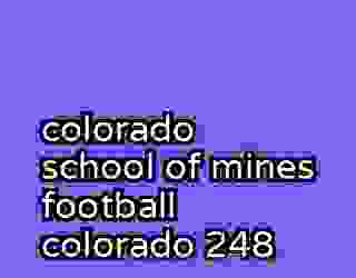 colorado school of mines football colorado 248