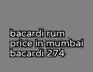 bacardi rum price in mumbai bacardi 274