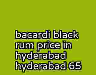 bacardi black rum price in hyderabad hyderabad 65