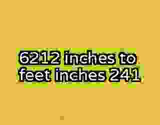 6212 inches to feet inches 241