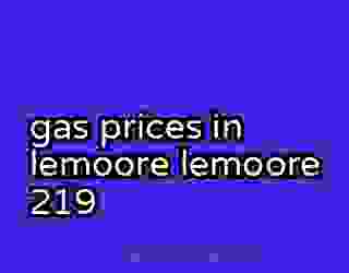 gas prices in lemoore lemoore 219