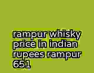rampur whisky price in indian rupees rampur 651