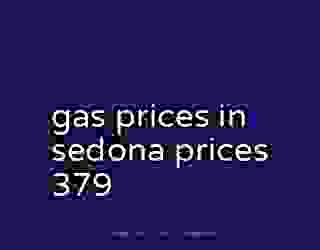 gas prices in sedona prices 379