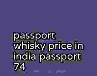 passport whisky price in india passport 74