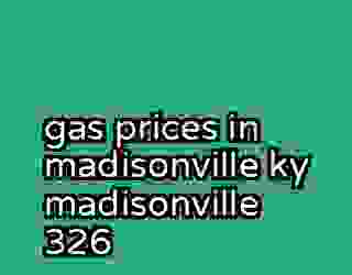 gas prices in madisonville ky madisonville 326
