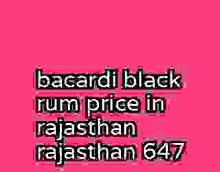 bacardi black rum price in rajasthan rajasthan 647