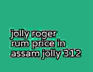 jolly roger rum price in assam jolly 312