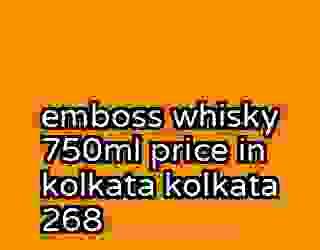 emboss whisky 750ml price in kolkata kolkata 268