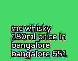 mc whisky 180ml price in bangalore bangalore 651