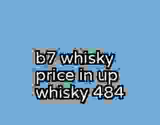 b7 whisky price in up whisky 484