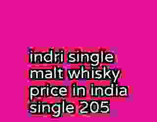 indri single malt whisky price in india single 205