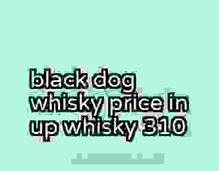 black dog whisky price in up whisky 310