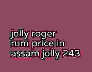 jolly roger rum price in assam jolly 243