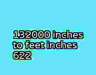 132000 inches to feet inches 622