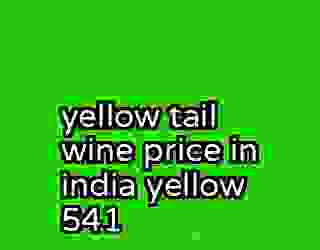 yellow tail wine price in india yellow 541