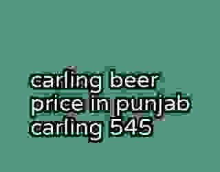 carling beer price in punjab carling 545