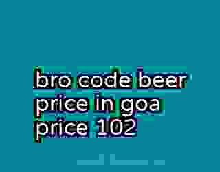 bro code beer price in goa price 102