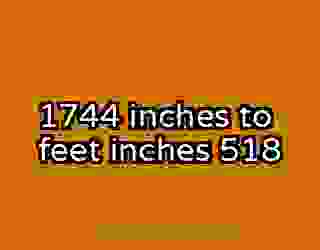 1744 inches to feet inches 518