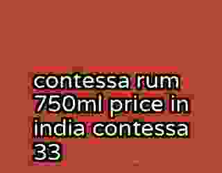 contessa rum 750ml price in india contessa 33