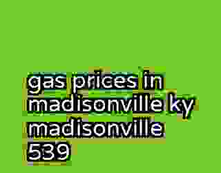 gas prices in madisonville ky madisonville 539