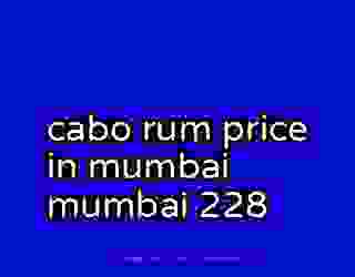 cabo rum price in mumbai mumbai 228